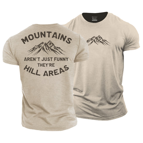 Men's Mountains Aren't Just Funny, They're Hill Areas Cotton T-Shirt